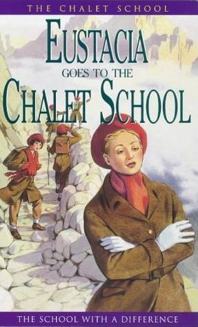 Eustacia Goes to the Chalet School