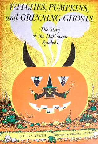 Witches, Pumpkins, and Grinning Ghosts: The Story of the Halloween Symbols