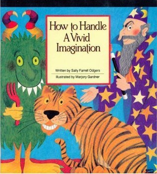 How To Handle A Vivid Imagination by Sally Odgers | Goodreads