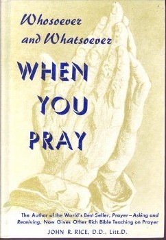 whosoever and whatsoever when you pray by John R. Rice | Goodreads