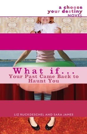 What If . . . Your Past Came Back to Haunt You by Liz Ruckdeschel