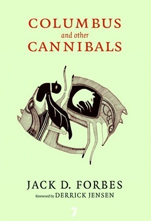 Columbus and Other Cannibals: The Wétiko Disease of Exploitation, Imperialism, and Terrorism