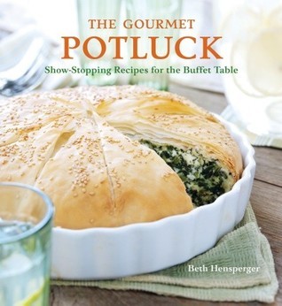 The Gourmet Potluck: Show-Stopping Recipes for the Buffet Table by Beth ...