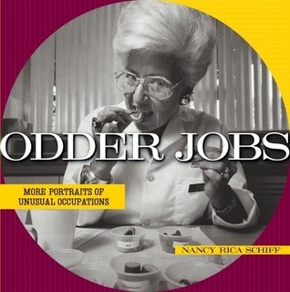 Odder Jobs by Nancy Rica Schiff | Goodreads