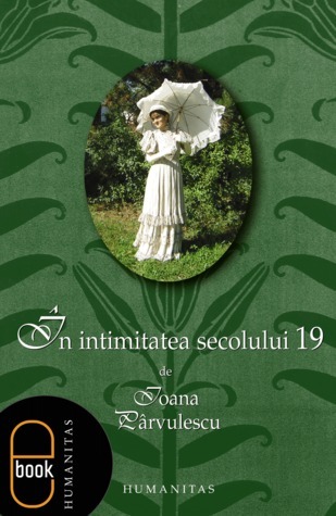 În intimitatea secolului 19