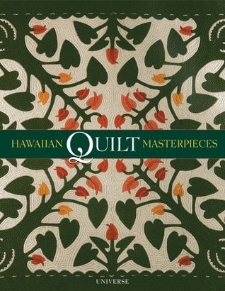 Hawaiian Quilt Masterpieces by Robert Shaw | Goodreads