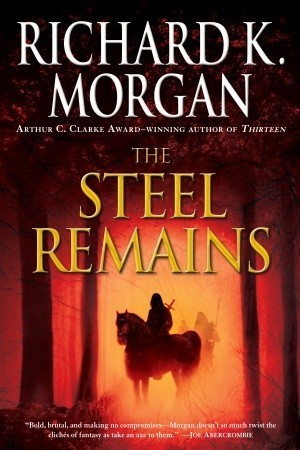 The Steel Remains (A Land Fit for Heroes, #1)