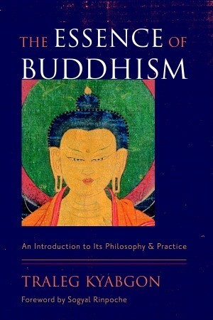 The Essence of Buddhism: An Introduction to Its Philosophy and Practice