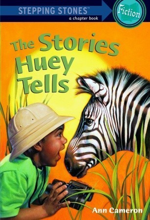 The Stories Huey Tells by Ann Cameron | Goodreads
