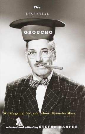 The Essential Groucho: Writings By, For, and about Groucho Marx cover
