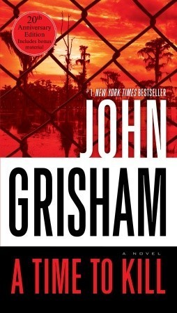 A Time to Kill by John Grisham | Goodreads