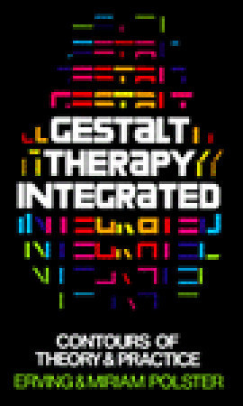 Gestalt Therapy Integrated: Contours of Theory & Practice