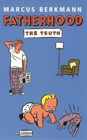 Fatherhood: The Truth
