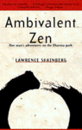 Ambivalent Zen : One Man's Adventures on the Dharma Path