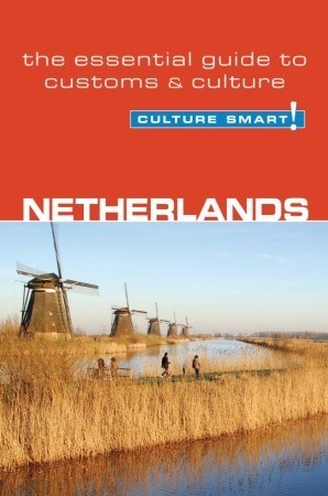 Netherlands - Culture Smart!: the essential guide to customs & culture