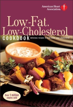 American Heart Association Low-Fat, Low-Cholesterol Cookbook: Delicious Recipes to Help Lower Your Cholesterol