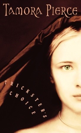 Trickster's Choice (Daughter of the Lioness, #1)