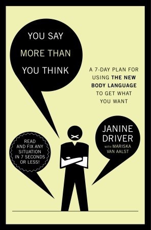 Cover of You Say More Than You Think: Use the New Body Language to Get What You Want!, the 7-day Plan