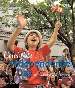 Celebrate Independence Day: With Parades, Picnics, and Fireworks by