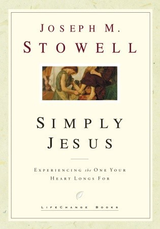 Simply Jesus: Experiencing the One Your Heart Longs For cover