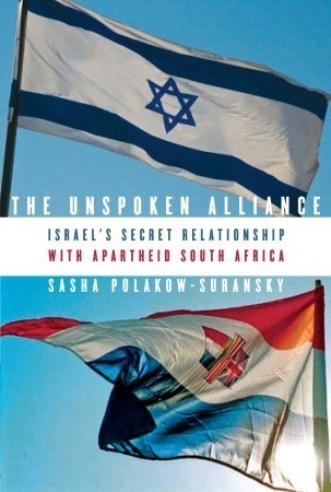 The Unspoken Alliance: Israel&rsquo;s Secret Relationship with Apartheid 