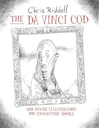 The Da Vinci Cod and Other Illustrations for Unwritten Books book cover