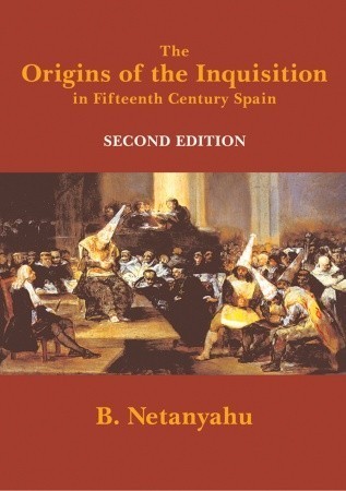 Nikolay Bessonov Inquisition The Origins of the Inquisition in Fifteenth-Century Spain by Benzion ...