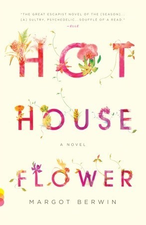 Hothouse Flower: and the Nine Plants of Desire (Vintage Contemporaries)