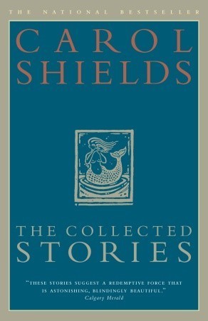 The Collected Stories of Carol Shields book cover