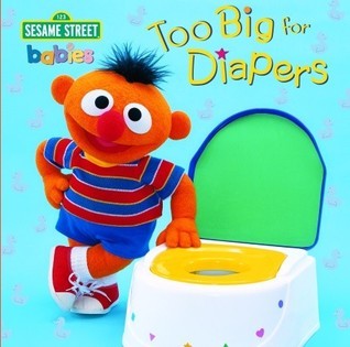 Too Big for Diapers (Sesame Street) book cover