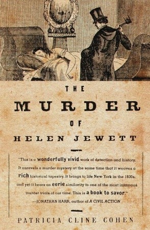The Murder of Helen Jewett: The Life and Death of a Prostitute in Nineteenth-Century New York