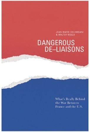 Dangerous De-Liaisons: What's Really Behind the War between France and