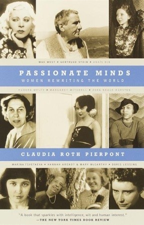 Passionate Minds Women Rewriting the World by Claudia Roth Pierpont