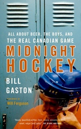 Midnight Hockey: All About Beer, the Boys, and the Real Canadian Game