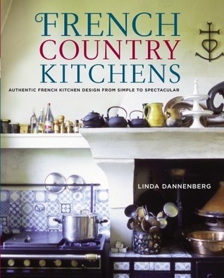 French Country Kitchens: Authentic French Kitchen Design from Simple to ...