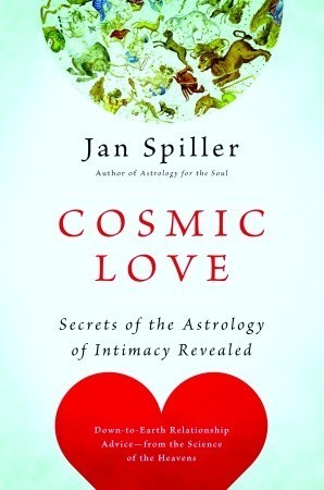 Cosmic Love: Secrets of the Astrology of Intimacy Revealed by Jan ...