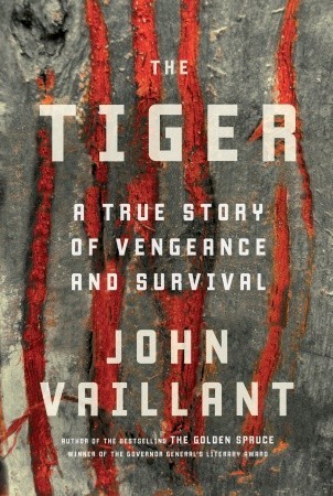 The Tiger: A True Story of Vengeance and Survival