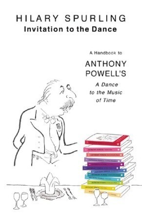 Invitation To The Dance: A Handbook to Anthony Powell's A Dance to the Music of Time