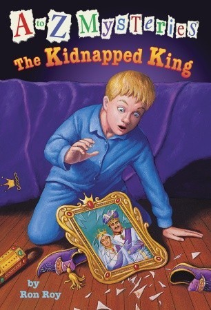 The Kidnapped King (A to Z Mysteries, #11)