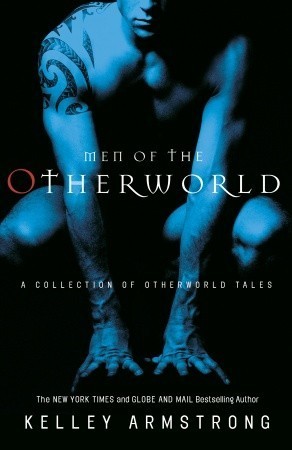 Men of the Otherworld (Otherworld Stories, #1)