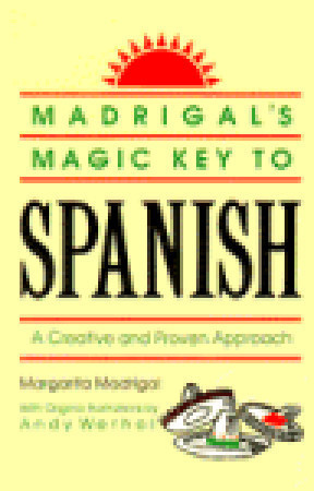 Madrigal's Magic Key to Spanish: A Creative and Proven Approach