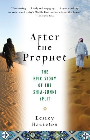 After the Prophet: The Epic Story of the Shia-Sunni Split cover