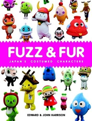 Fuzz and Fur: Japan's Costumed Characters by Edward Harrison | Goodreads