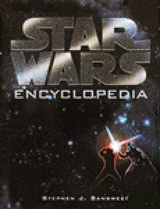 The Star Wars Encyclopedia by Stephen J. Sansweet | Goodreads