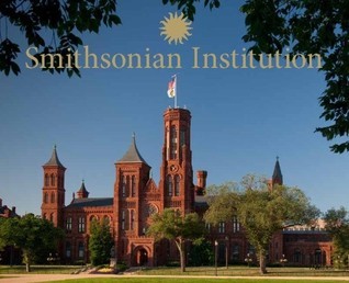 Smithsonian Institution: A Photographic Tour by Smithsonian Institution ...