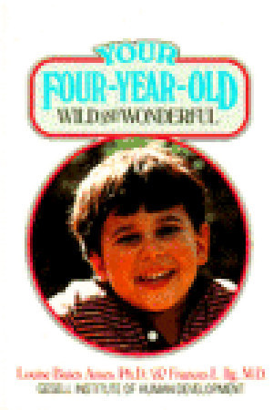 Your Four-Year-Old: Wild and Wonderful