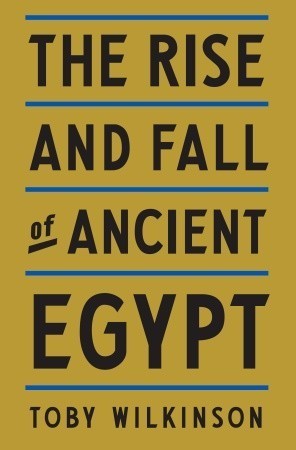 The Rise and Fall of Ancient Egypt