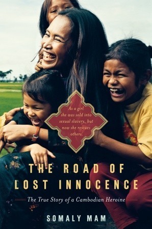 The Road of Lost Innocence: The True Story of a Cambodian Heroine cover
