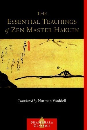 The Essential Teachings of Zen Master Hakuin: A Translation