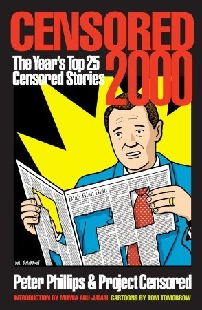Censored 2000: The Year's Top 25 Censored Stories by Peter Phillips